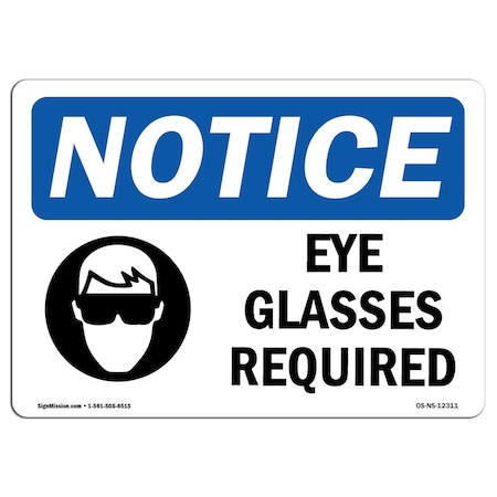 Signmission OSHA Notice Sign, Eye Glasses Required With Symbol, 14in X 10in Decal, 14" W, 10" H, Landscape OS-NS-D-1014-L-12311